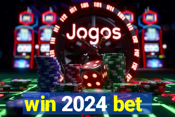 win 2024 bet